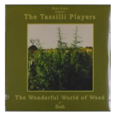 LP Zion Train Presents The Tassilli Players: Wonderful World Of Weed In Dub