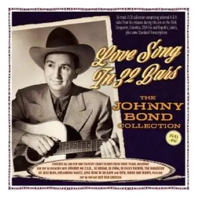 2CD Johnny Bond: Love Song In 32 Bars: The Johnny Bond Collection 1941-60