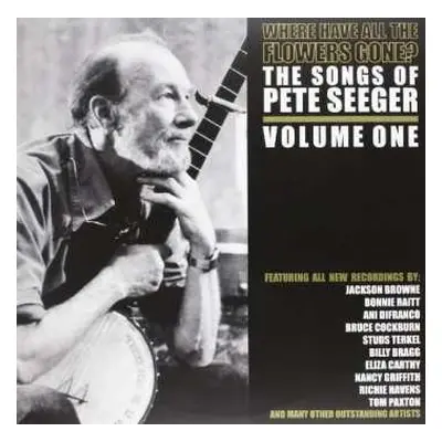 2LP Various: Where Have All The Flowers Gone? The Songs Of Pete Seeger - Volume One LTD