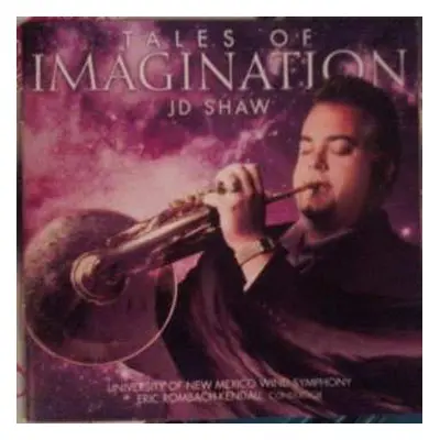 CD The University Of New Mexico Wind Symphony: Tales Of Imagination