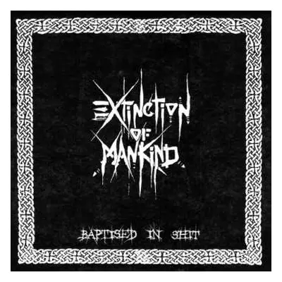 LP Extinction Of Mankind: Baptised In Shit