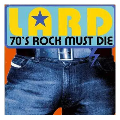 CD Lard: 70's Rock Must Die