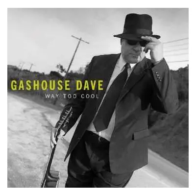 CD Gashouse Dave & The Hardtails: Way Too Cool