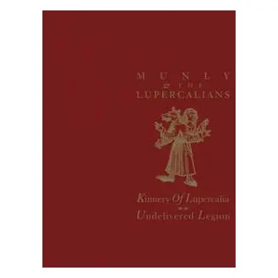 LP Munly & The Lupercalians: Kinnery of Lupercalia; Undelivered Legion