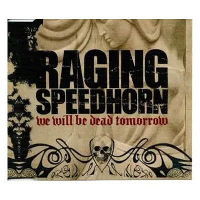 CD Raging Speedhorn: We Will Be Dead Tomorrow