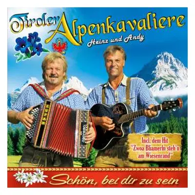 CD Tiroler Alpenkavaliere: Schön, Bei Dir Zu Sein