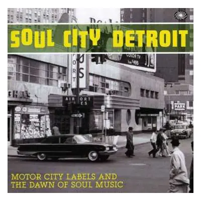 CD Various: Soul City Detroit - Motor City Labels And The Dawn Of Soul Music