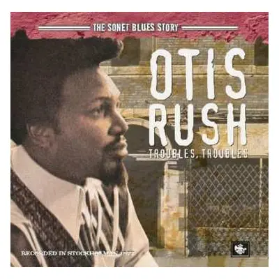 CD Otis Rush: Troubles, Troubles