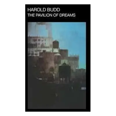 CD Harold Budd: The Pavilion Of Dreams