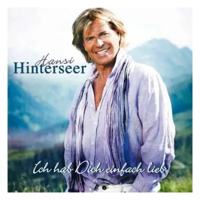 CD Hansi Hinterseer: Ich Hab' Dich Einfach Lieb