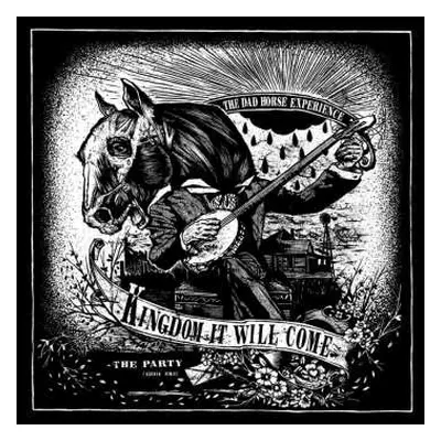 SP The Dad Horse Experience: Kingdom It Will Come / The Party LTD