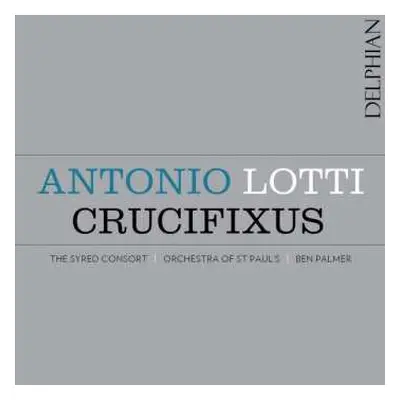 CD Antonio Lotti: Antonio Lotti: Crucifixus