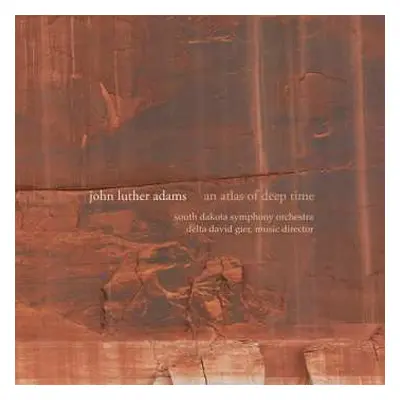 CD John Luther Adams: An Atlas Of Deep Time