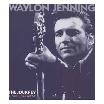 6CD Waylon Jennings: The Journey - Six Strings Away