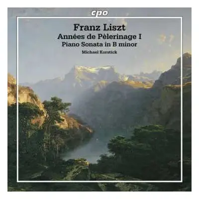 CD Franz Liszt: Années De Pèlerinage I; Piano Sonata In B Minor