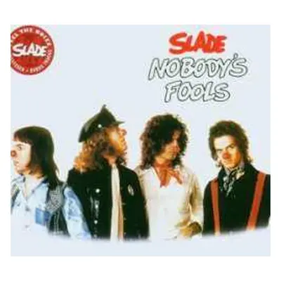 CD Slade: Nobody's Fools