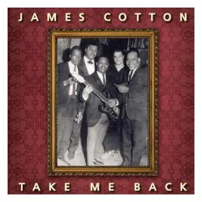 LP James Cotton: Take Me Back LTD