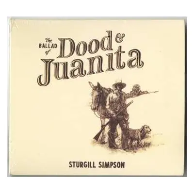 CD Sturgill Simpson: The Ballad Of Dood & Juanita