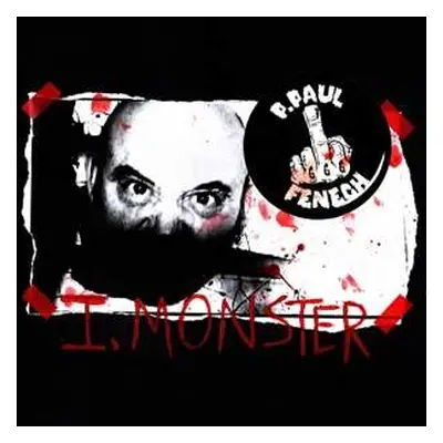 LP P. Paul Fenech: I, Monster LTD