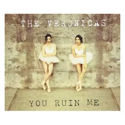 CD The Veronicas: You Ruin Me