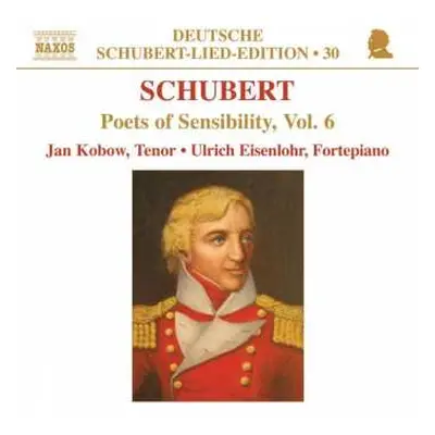 CD Franz Schubert: Poets Of Sensibility, Vol. 6