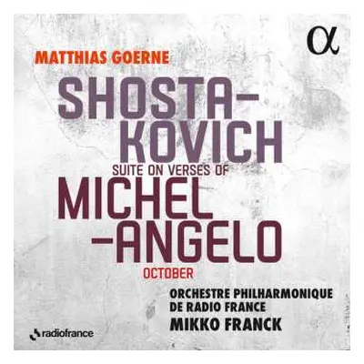 CD Shostakovich / Goerne / Franck: Suite On Verses Of Michelangelo October