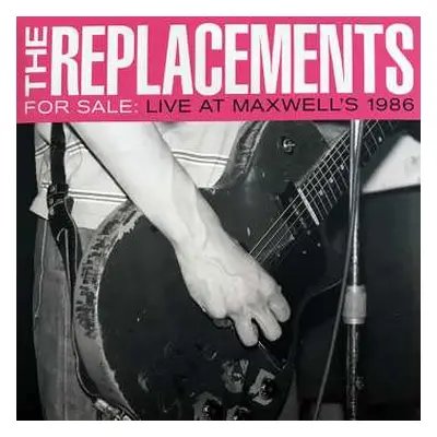 2LP The Replacements: For Sale: Live At Maxwell's 1986