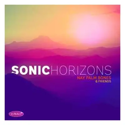 CD Nay Palm Bones & Friends: Sonic Horizons