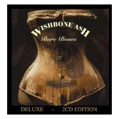 2CD Wishbone Ash: Bare Bones DLX