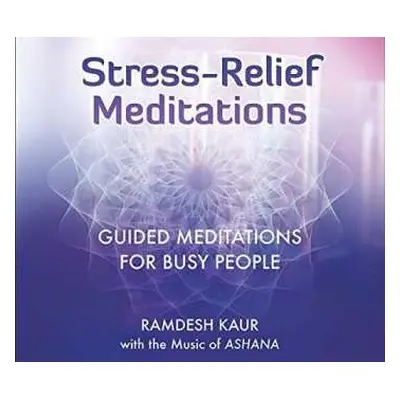 CD Ramdesh Kaur: Stress-Relief Meditations