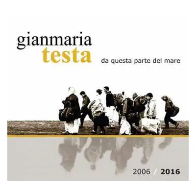 LP Gianmaria Testa: Da Questa Parte Del Mare 2006 / 2016