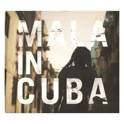 CD Mala: Mala In Cuba