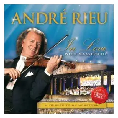 CD André Rieu: In Love With Maastricht