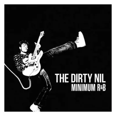 LP The Dirty Nil: Minimum R&B LTD | CLR