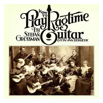 CD Stefan Grossman: How To Play Ragtime Guitar