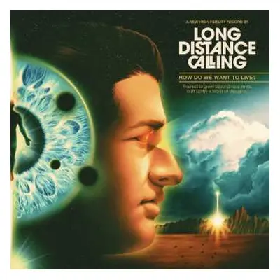 2LP/CD Long Distance Calling: How Do We Want To Live?