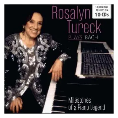 10CD Johann Sebastian Bach: Rosalyn Tureck Plays Bach - Milestones Of A Legend