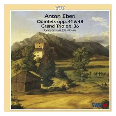 CD Anton Eberl: Quintets Opp. 41 & 48, Grand Trio Op. 36