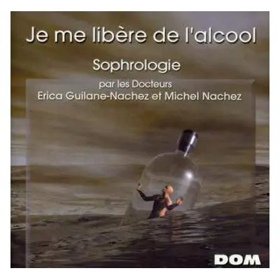 CD Je Me LibÈre De L'alcool: Sophrologie