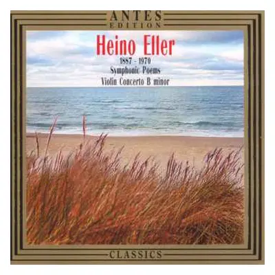 CD Heino Eller: Symphonic Poems / Violin Concerto In B Minor