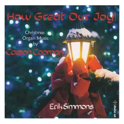 CD Carson Cooman: How Great Our Joy!: Christmas Organ Music By Carson Cooman