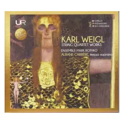 CD Karl Weigl: String Quartet Works