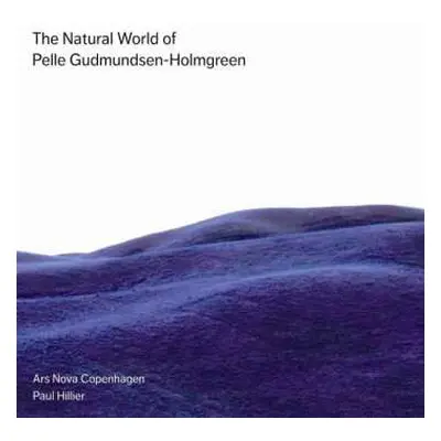 SACD Paul Hillier: The Natural World Of Pelle Gudmundsen-Holmgreen