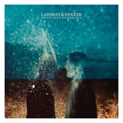 CD Lambert & Dekker: We Share Phenomena