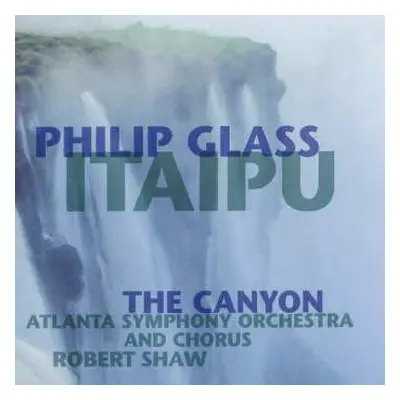 CD Philip Glass: Itaipu / The Canyon