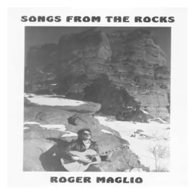 CD Roger Maglio: Songs From The Rocks