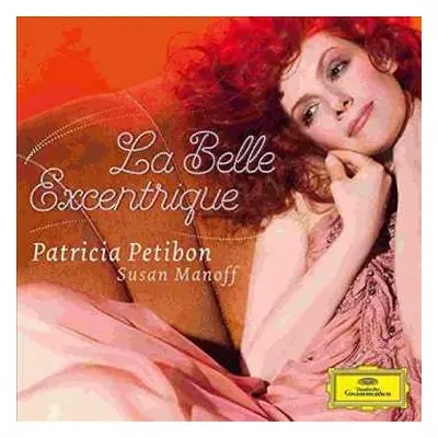 CD Patricia Petibon: La Belle Excentrique