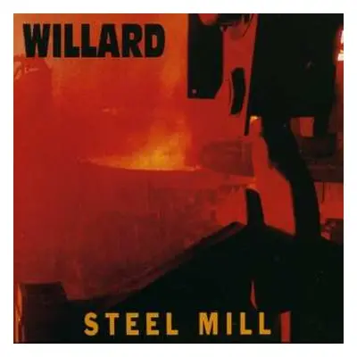 CD Willard: Steel Mill LTD | NUM | DIGI