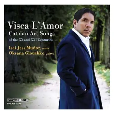 CD Isai Jess Munoz: Visca L'Amor (Catalan Art Songs Of The XX And XXI Centuries)