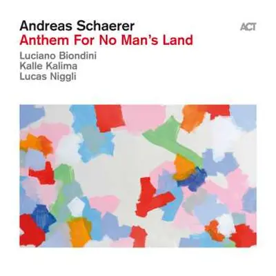 CD Andreas Schaerer: Anthem For No Man's Land